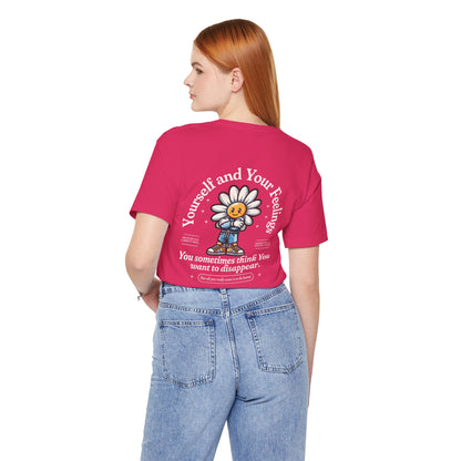 F&BPD - Unisex T-shirt - Yourself & Your Feelings Tee – Self-Awareness Statement Shirt