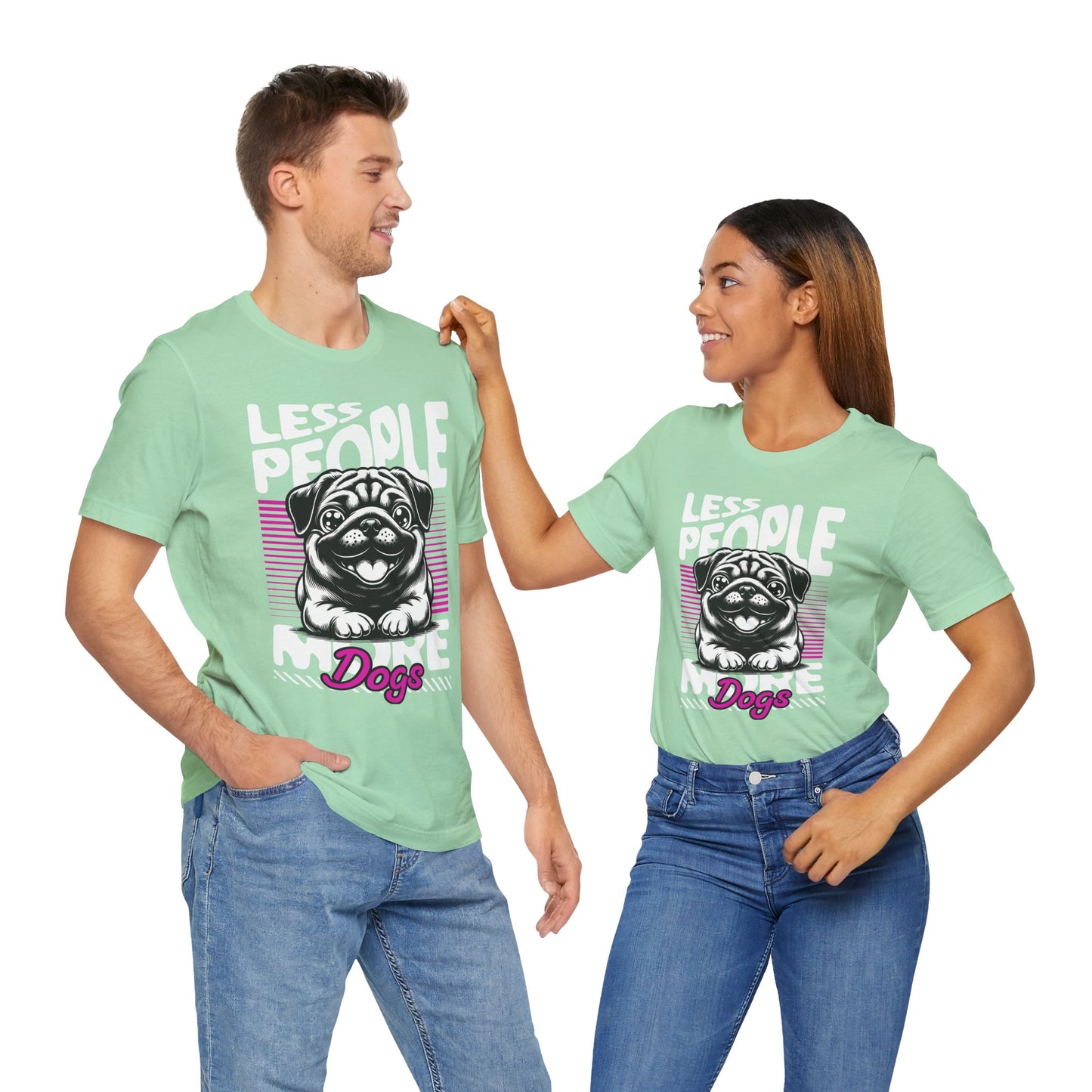 Less People More Dogs Unisex T-Shirt – Funny Dog Lover Tee - FBP