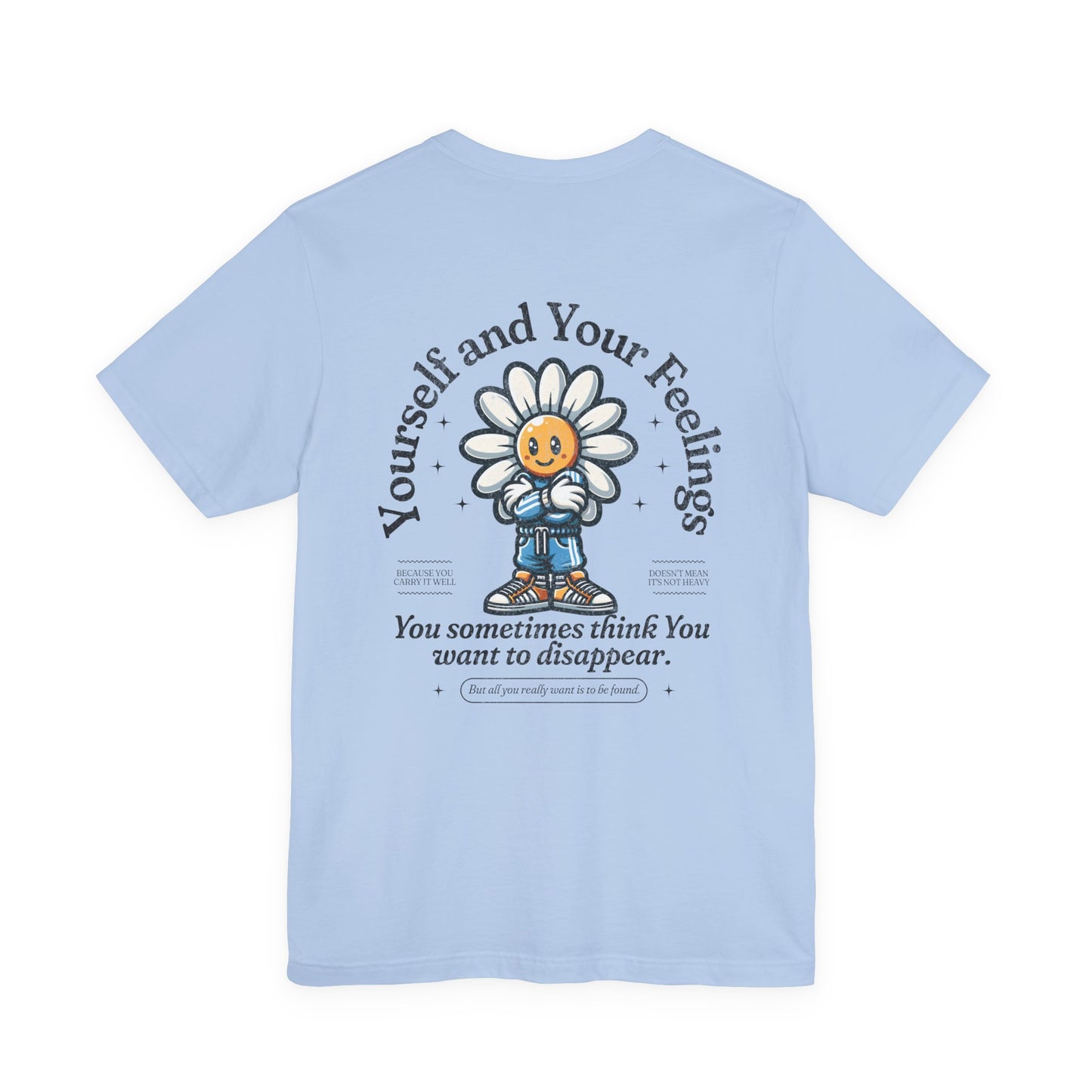 F&BPD - Unisex T-shirt - Yourself & Your Feelings Tee – Self-Awareness Statement Shirt
