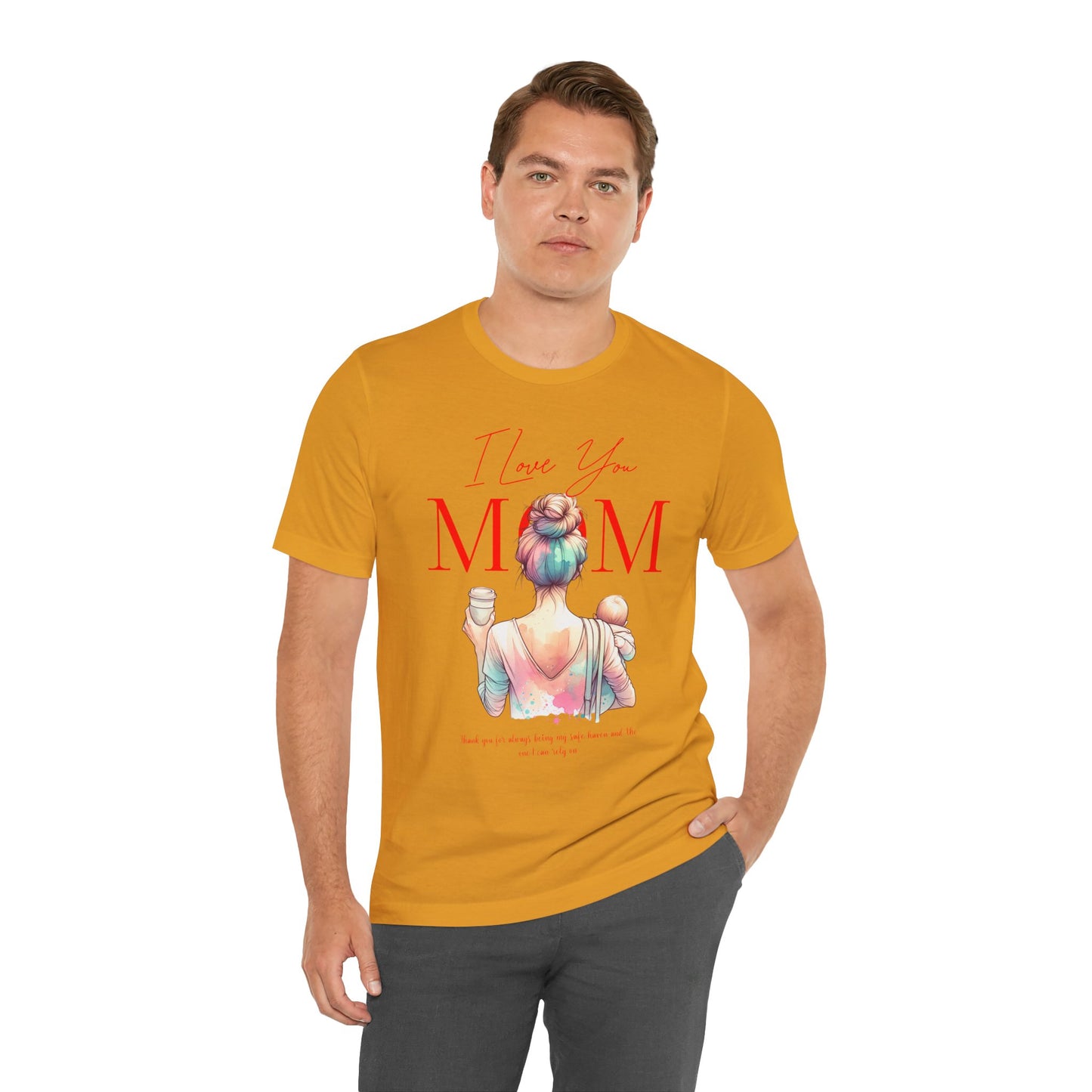 I Love You Mom T-Shirt – Everyday Mother’s Day Gift for Mom