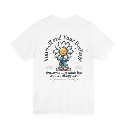 F&BPD - Unisex T-shirt - Yourself & Your Feelings Tee – Self-Awareness Statement Shirt