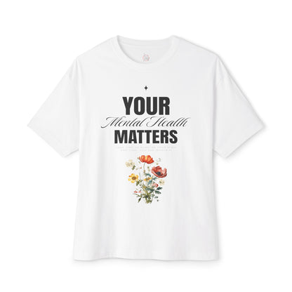 FPD - Your Mental Health Matters Oversized Tee – Support & Awareness Shirt
