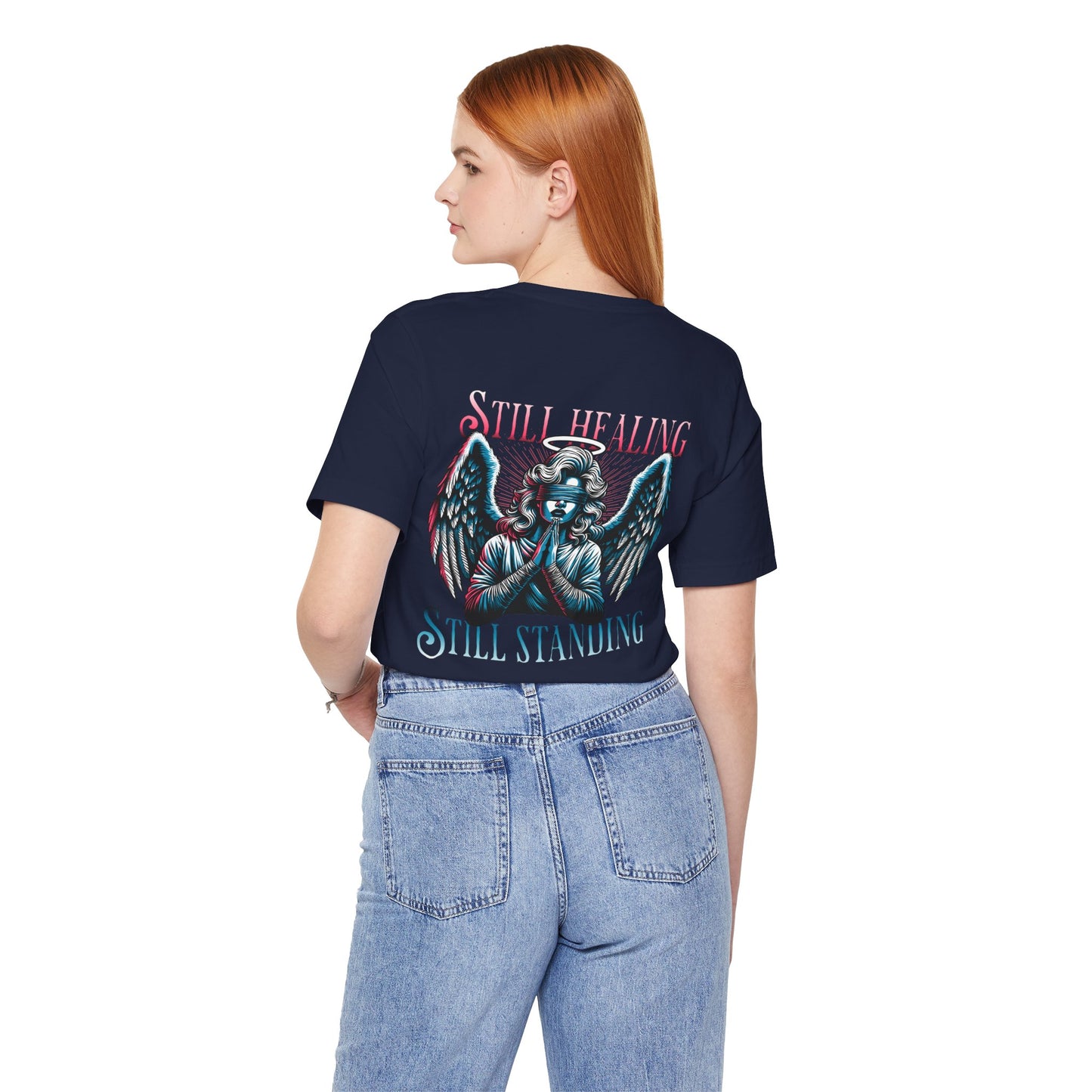 F&BPD - Unisex T-shirt - Still Healing Still Standing Tee – Resilience & Recovery Statement Shirt
