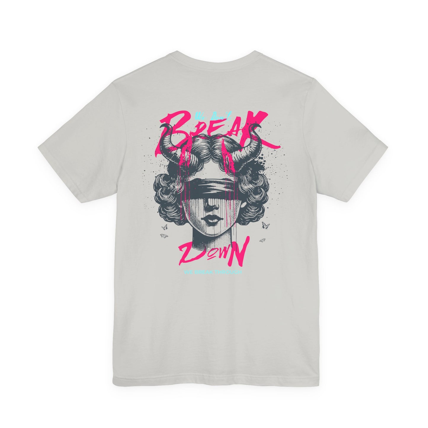 F&BPD - Unisex T-shirt - We Don’t Break Down, We Breakthrough Tee – Resilience Anthem Shirt