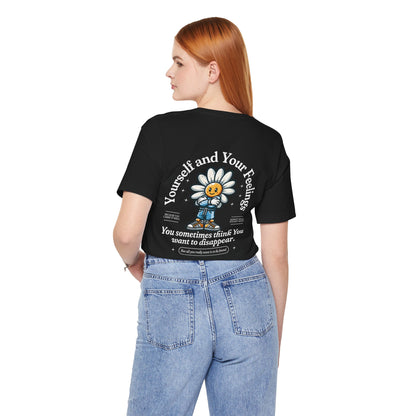 F&BPD - Unisex T-shirt - Yourself & Your Feelings Tee – Self-Awareness Statement Shirt