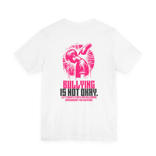Bullying is NOT okay - Unisex T-shirt