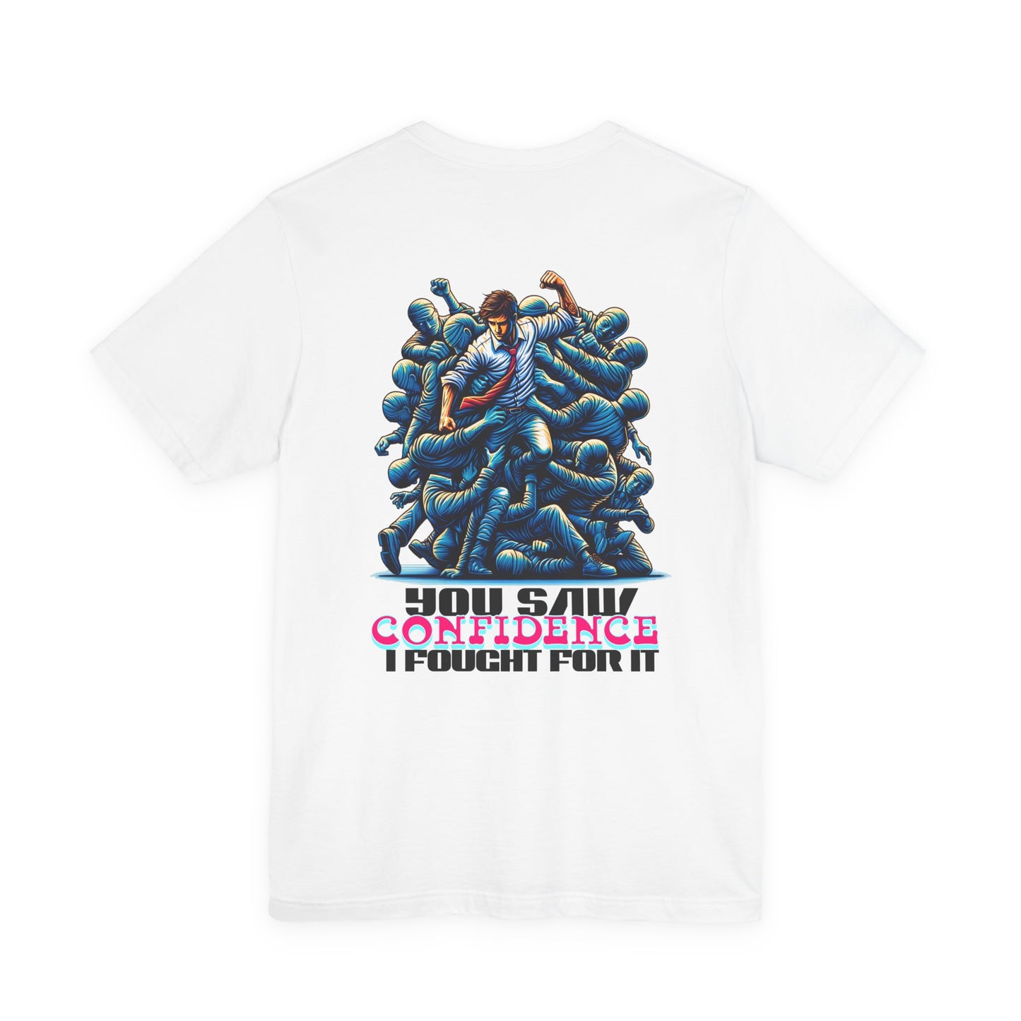 F&BPD - Unisex T-shirt - I Fought for Confidence Tee – Empowerment Statement Shirt