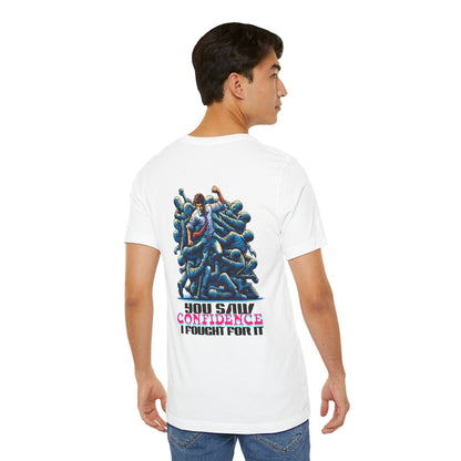 F&BPD - Unisex T-shirt - I Fought for Confidence Tee – Empowerment Statement Shirt