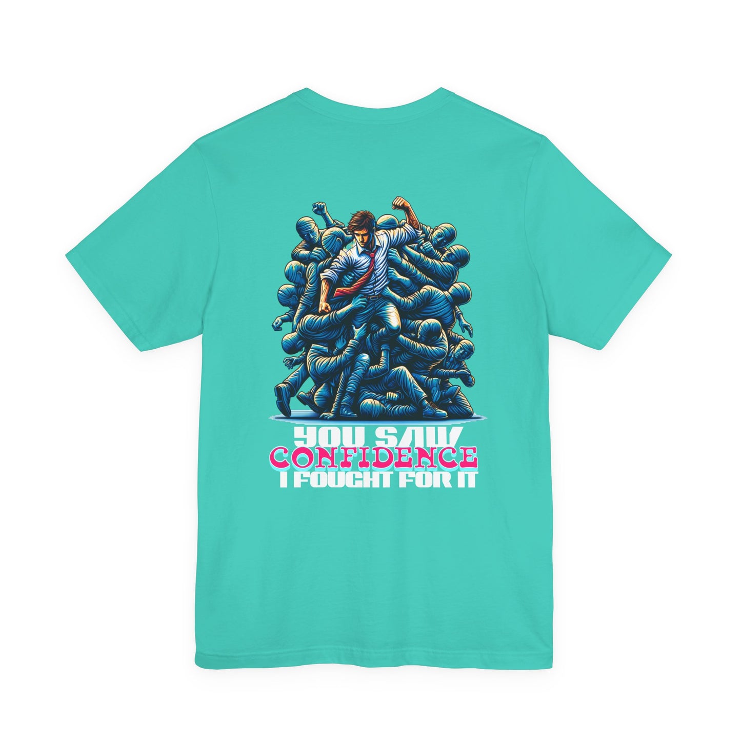 F&BPD - Unisex T-shirt - I Fought for Confidence Tee – Empowerment Statement Shirt