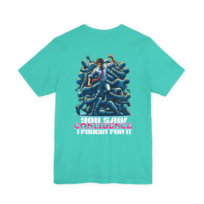 F&BPD - Unisex T-shirt - I Fought for Confidence Tee – Empowerment Statement Shirt