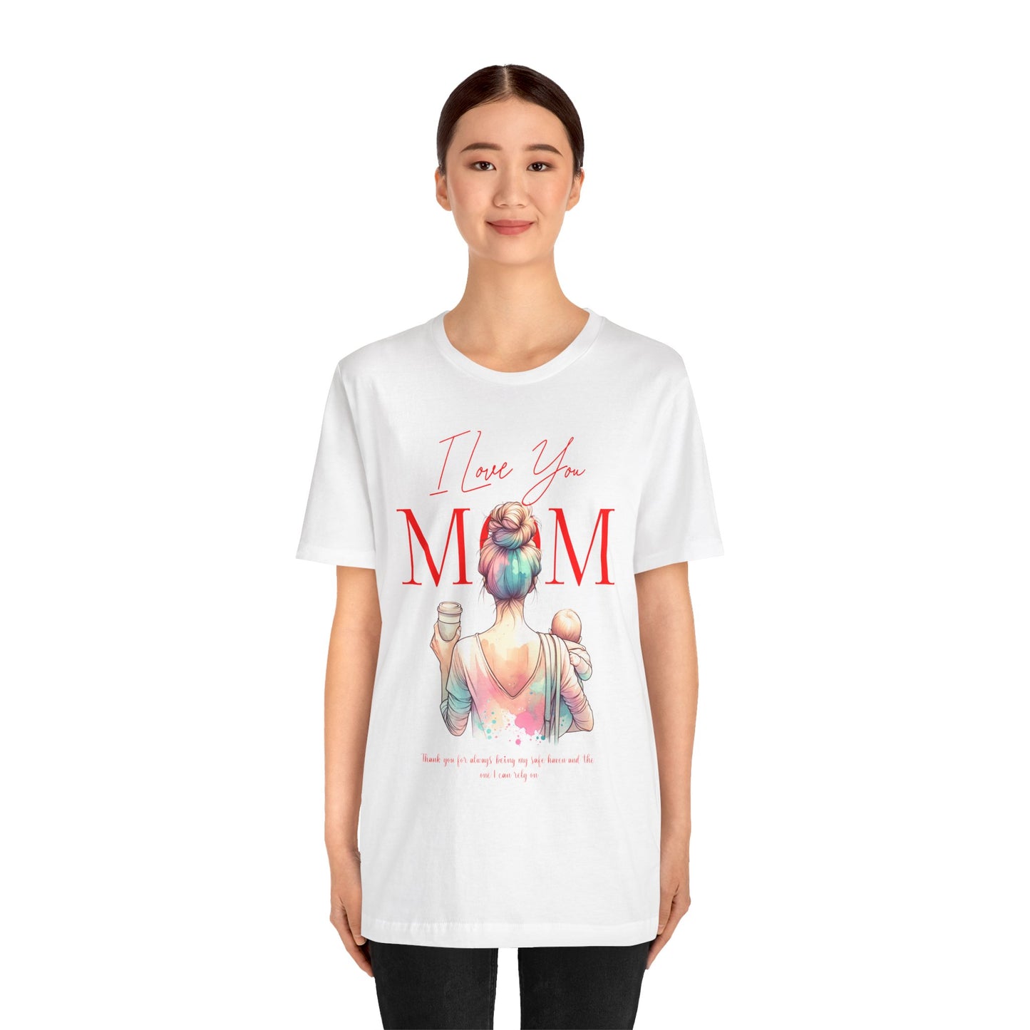 I Love You Mom T-Shirt – Everyday Mother’s Day Gift for Mom
