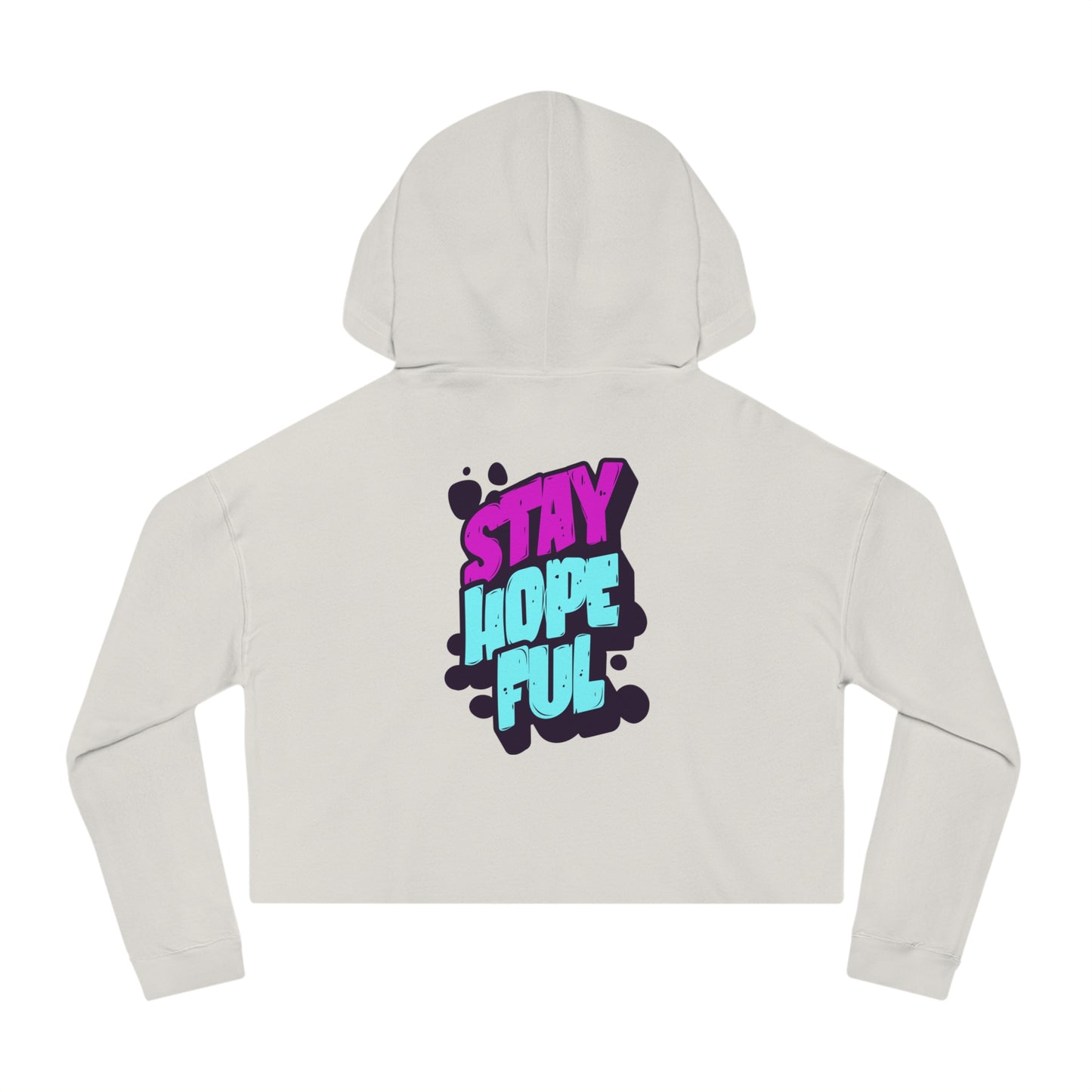Cropped Hooded Sweatshirt: Stay Hopeful