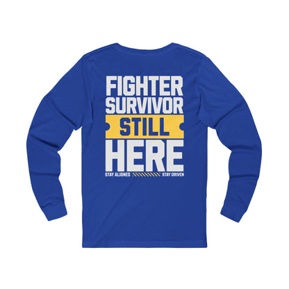 Unisex Long Sleeve Tee : Fighter Survivor Still Here
