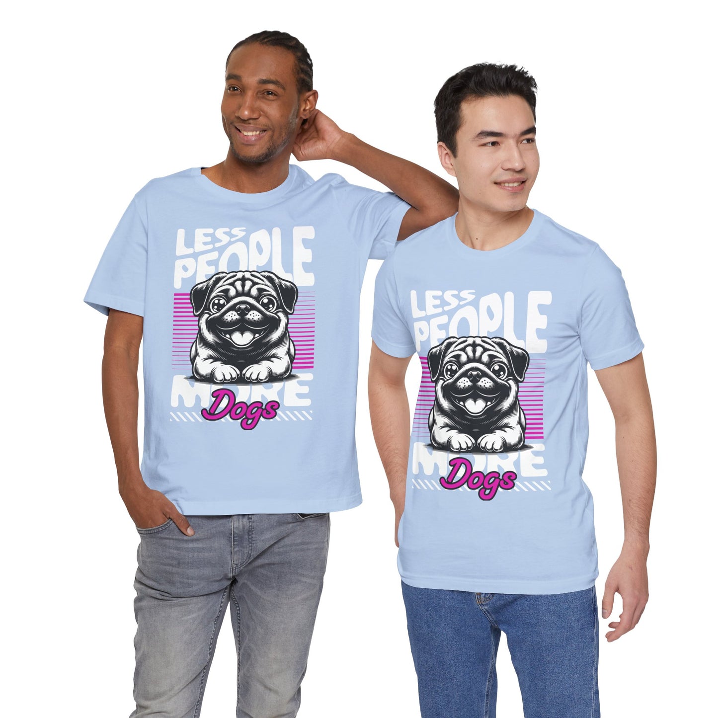Less People More Dogs Unisex T-Shirt – Funny Dog Lover Tee - FBP