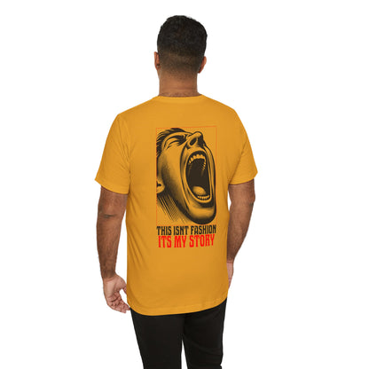 F&BPD - Unisex T-shirt - This Isn’t Fashion, It’s My Story Tee – Self-Expression Statement Shirt