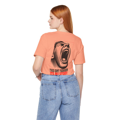 F&BPD - Unisex T-shirt - This Isn’t Fashion, It’s My Story Tee – Self-Expression Statement Shirt