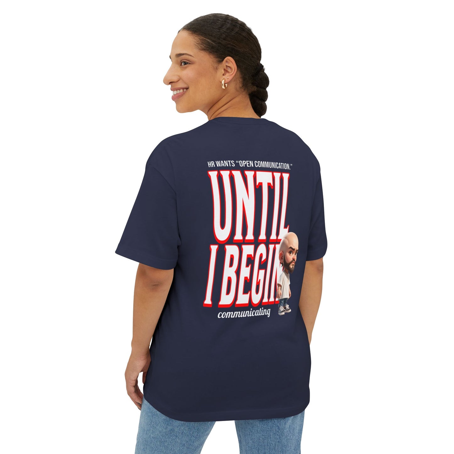Oversized Sarcasm Streetwear Tee – “Until I Begin Communicating” | HR Humor - BPD