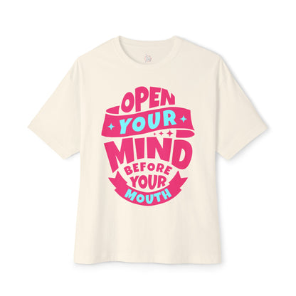 FPD - Open Your Mind Oversized Tee – Think Before You Speak Statement Shirt