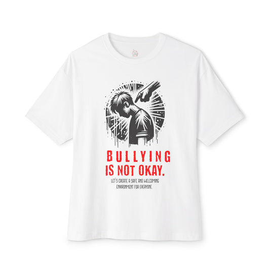 FPD - Bullying Is Not Okay Oversized Tee — Anti-Bullying Statement Shirt