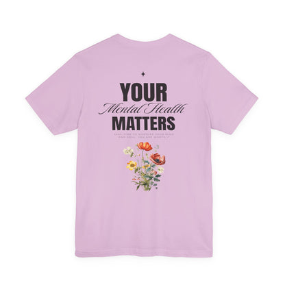 F&BPD - Unisex T-shirt - Your Mental Health Matters Tee – Awareness & Support Statement Shirt