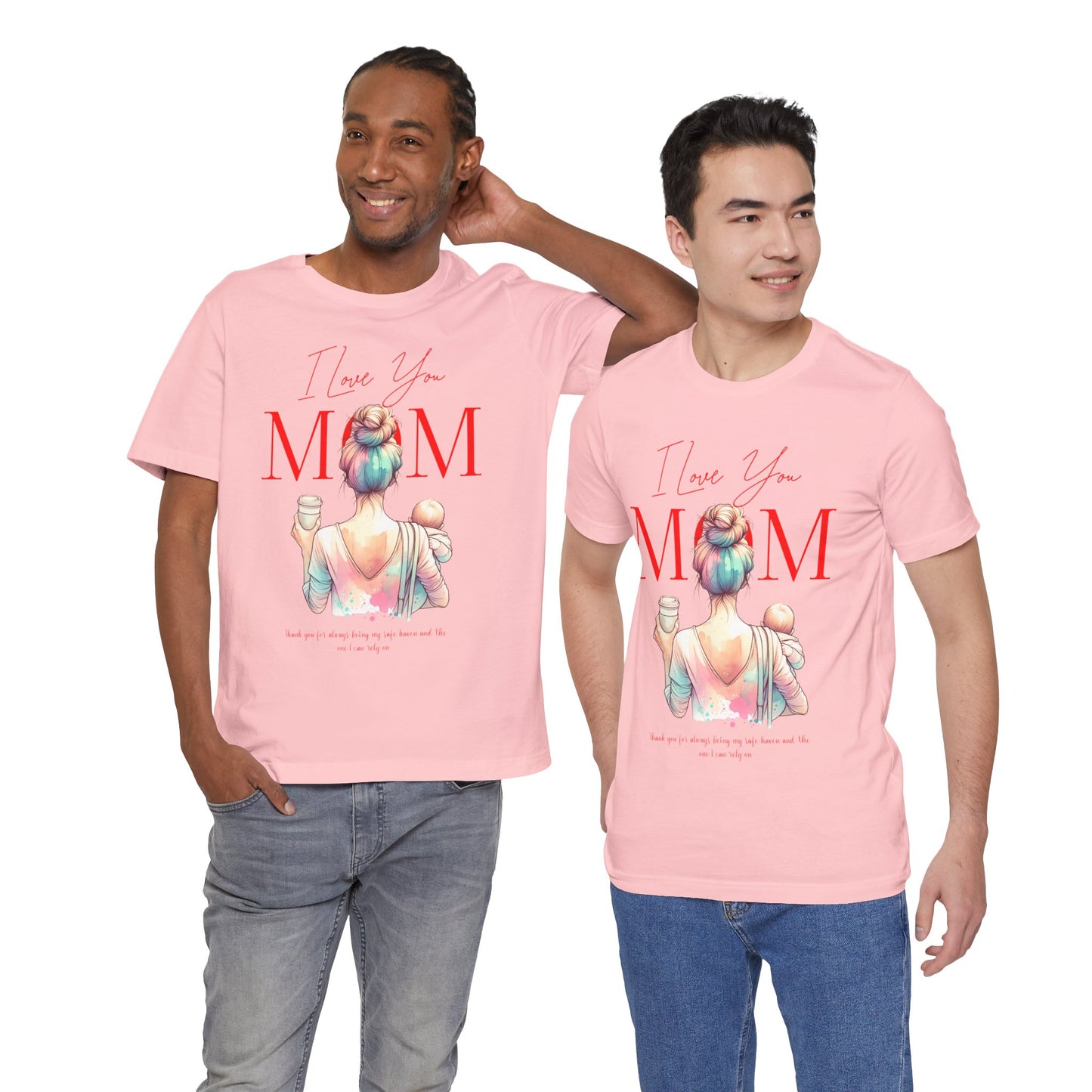 I Love You Mom T-Shirt – Everyday Mother’s Day Gift for Mom