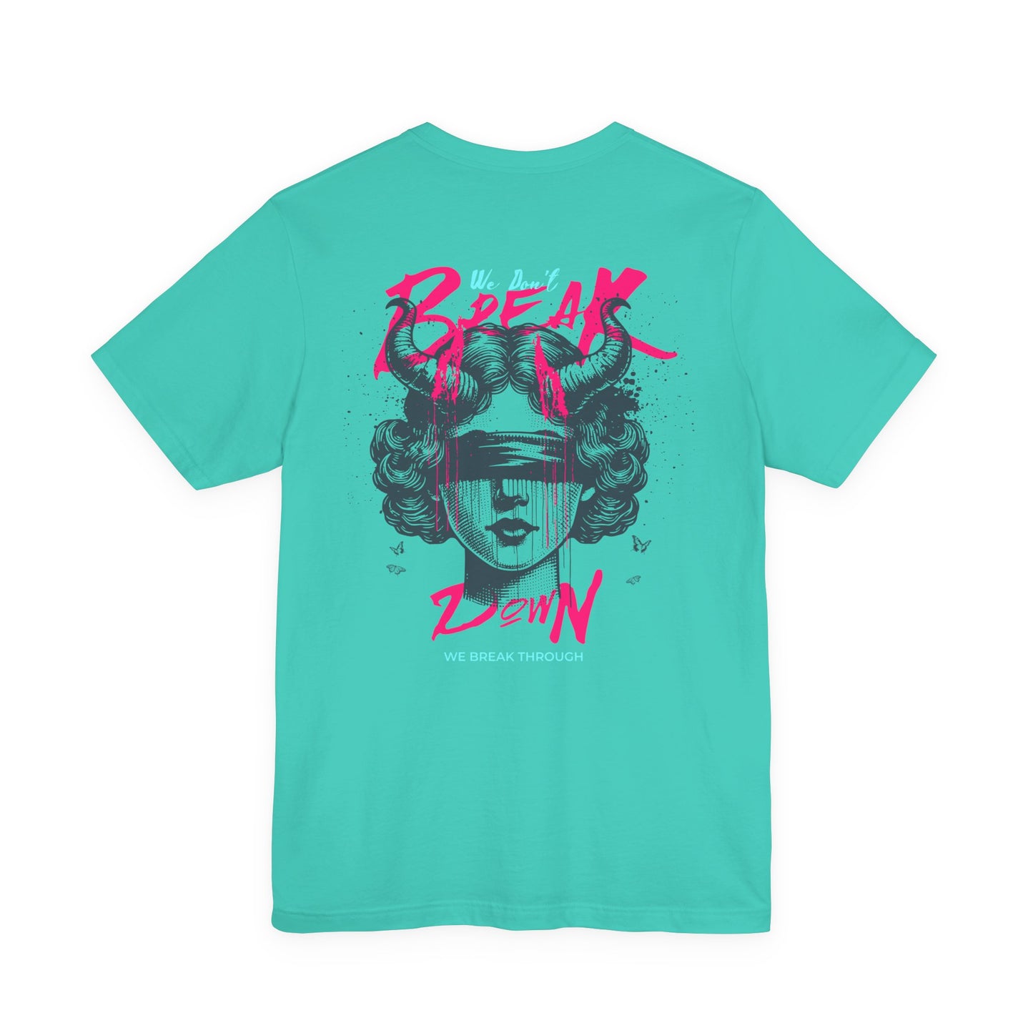 F&BPD - Unisex T-shirt - We Don’t Break Down, We Breakthrough Tee – Resilience Anthem Shirt