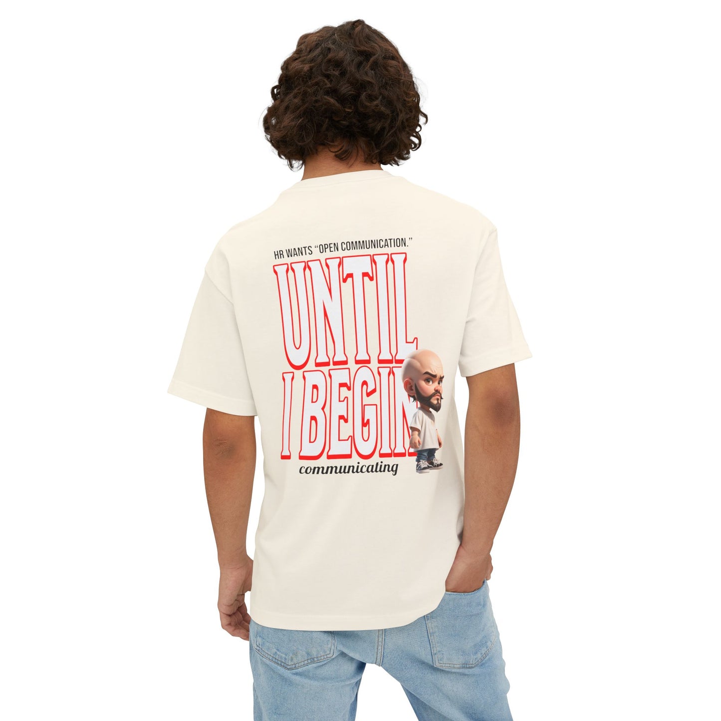Oversized Sarcasm Streetwear Tee – “Until I Begin Communicating” | HR Humor - BPD