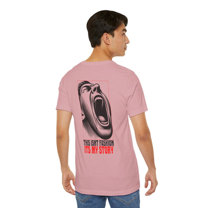 F&BPD - Unisex T-shirt - This Isn’t Fashion, It’s My Story Tee – Self-Expression Statement Shirt