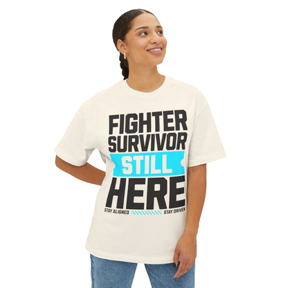FPD - Fighter Survivor Still Here Oversized Tee — Triumph Message Shirt