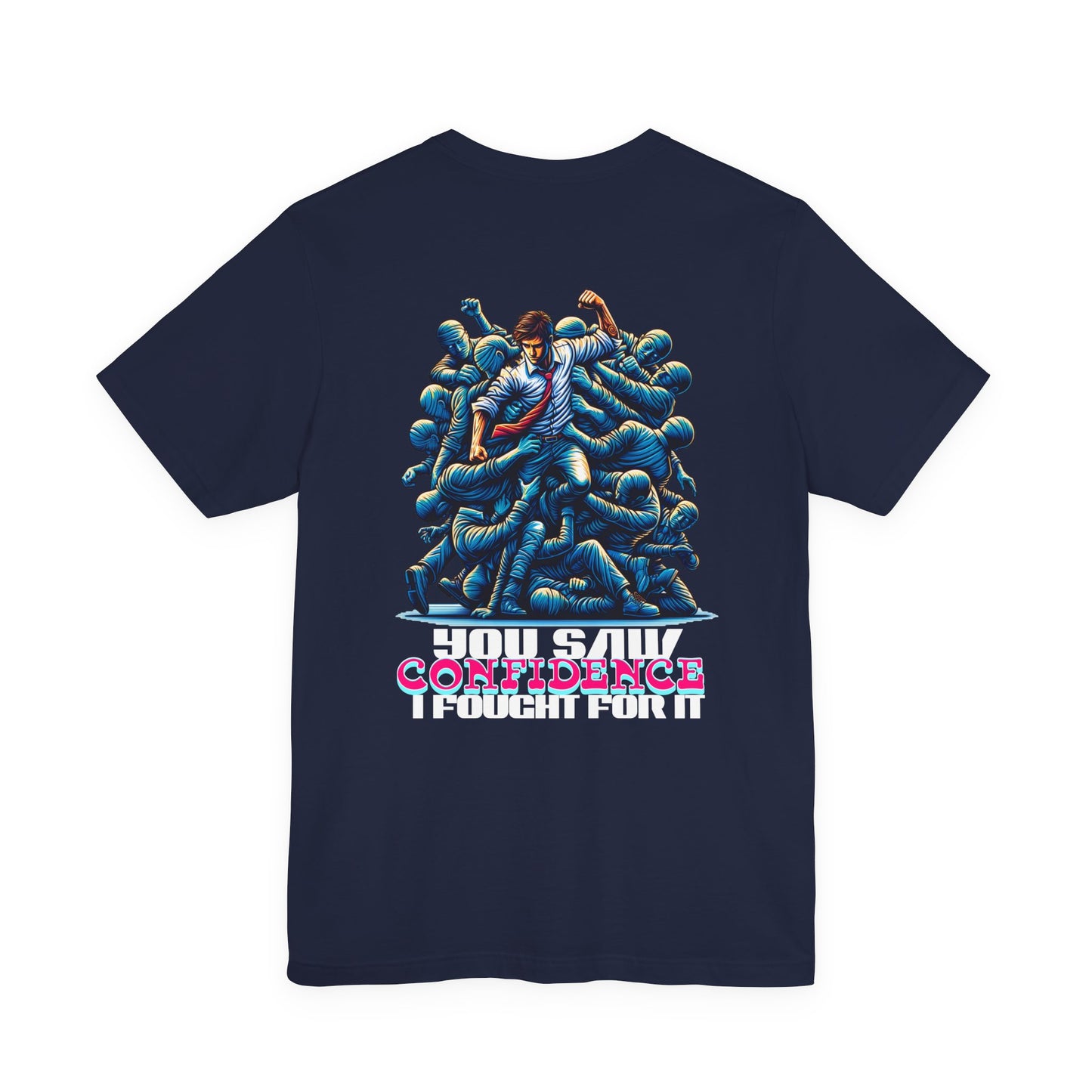 F&BPD - Unisex T-shirt - I Fought for Confidence Tee – Empowerment Statement Shirt