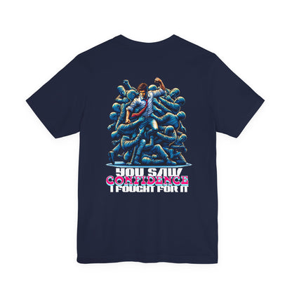 F&BPD - Unisex T-shirt - I Fought for Confidence Tee – Empowerment Statement Shirt