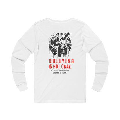 Bullying is NOT okay - Unisex Long Sleeve T-Shirt
