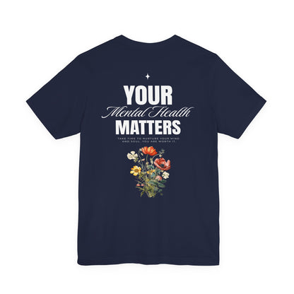 F&BPD - Unisex T-shirt - Your Mental Health Matters Tee – Awareness & Support Statement Shirt