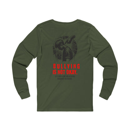Bullying is NOT okay - Unisex Long Sleeve T-Shirt