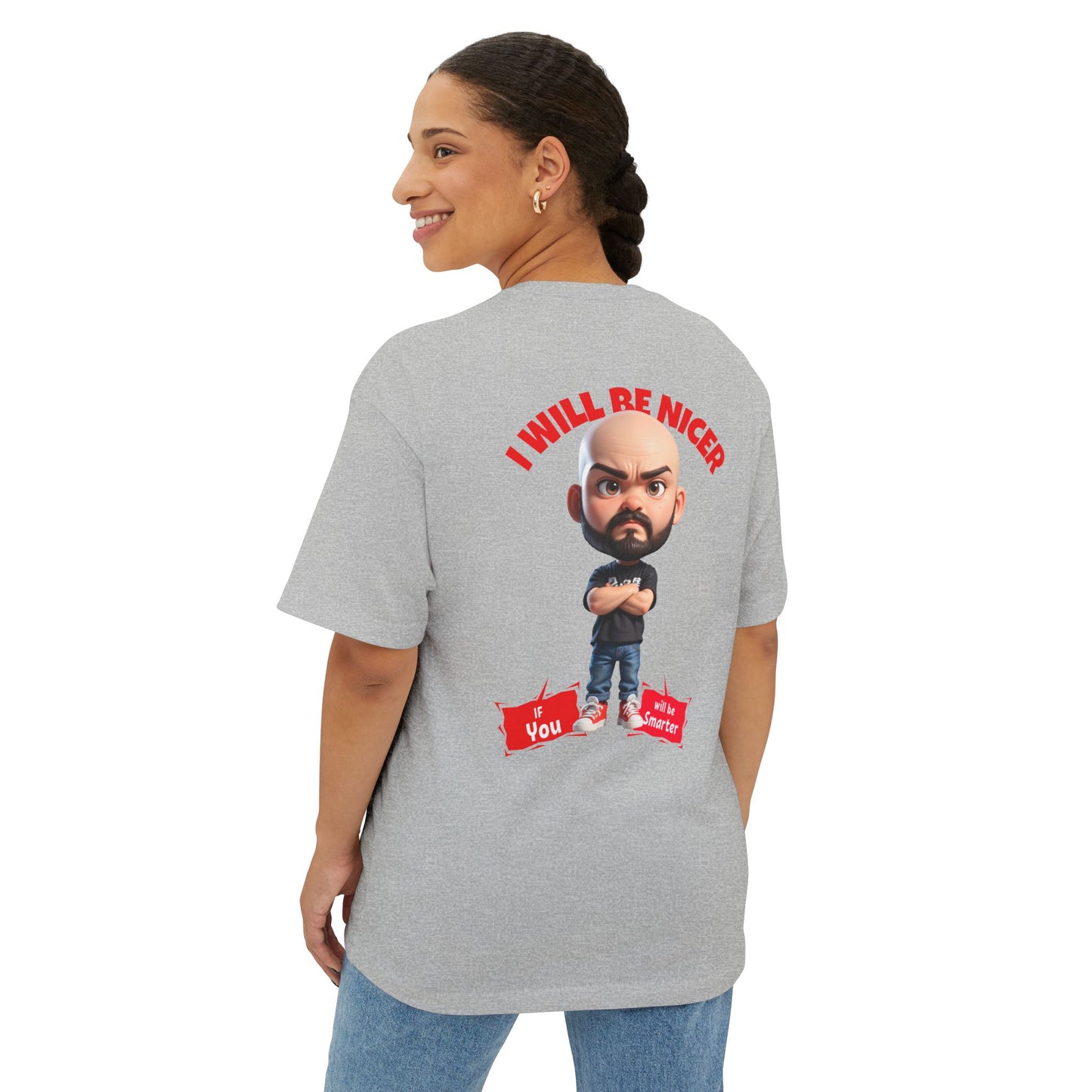 Oversized Funny Streetwear Tee – “I Will Be Nicer If You’ll Be Smarter” - BPD