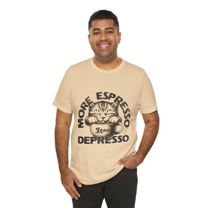 FPD - Unisex T-shirt - More Espresso Less Depresso Tee – Coffee Humor Statement Shirt