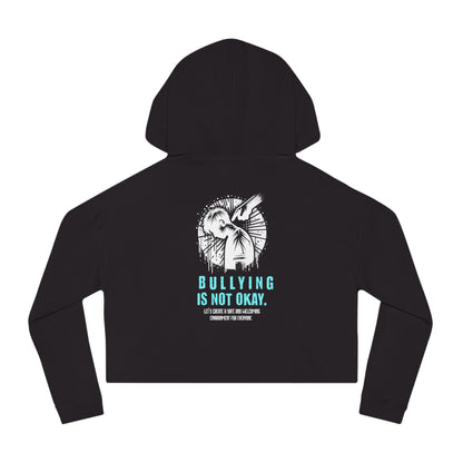 Bullying is NOT okay - Cropped Hooded Sweatshirt