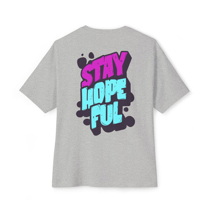 F&BPD - Unisex Oversized T-shirt: Stay Hopeful