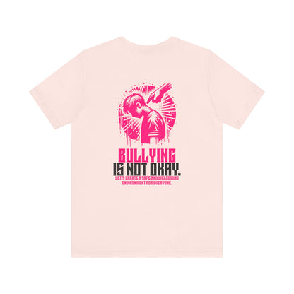 Bullying is NOT okay - Unisex T-shirt
