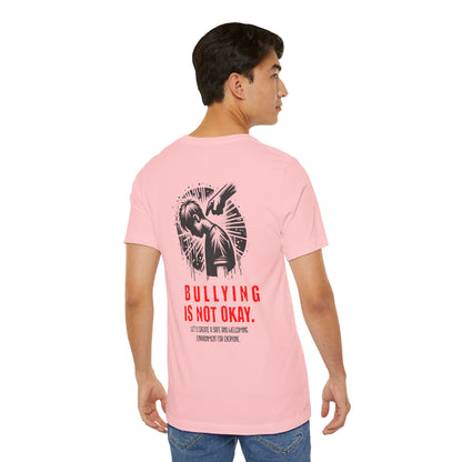 Bullying is NOT okay - Unisex T-shirt