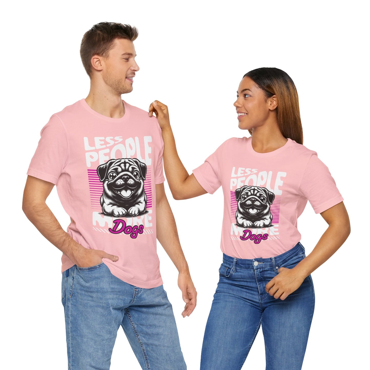 Less People More Dogs Unisex T-Shirt – Funny Dog Lover Tee - FBP
