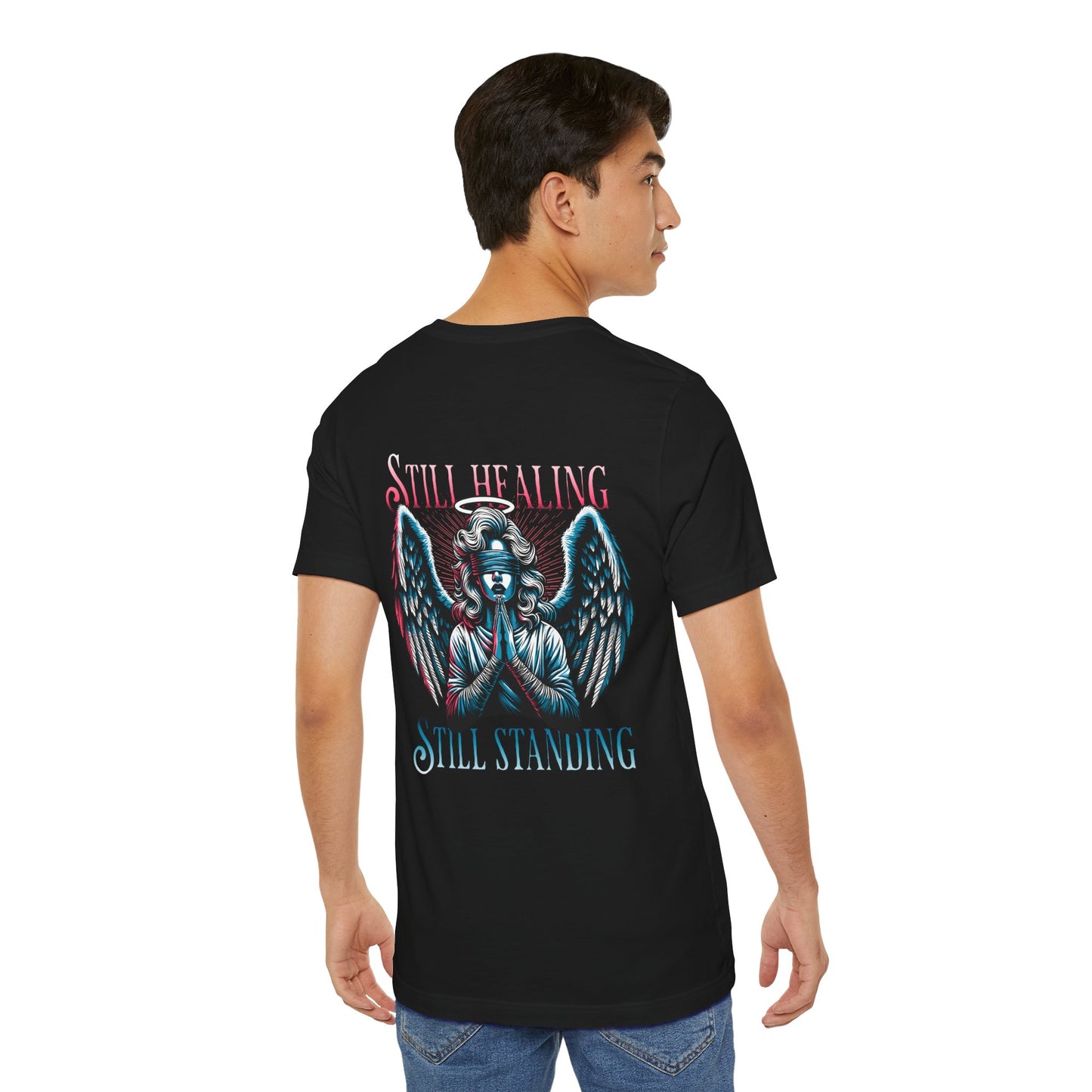 F&BPD - Unisex T-shirt - Still Healing Still Standing Tee – Resilience & Recovery Statement Shirt