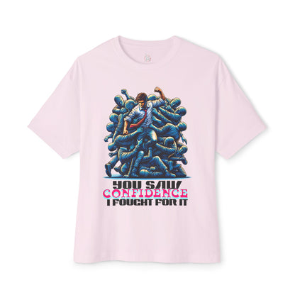 FPD - I Fought for Confidence Oversized Tee – Empowerment Statement Shirt