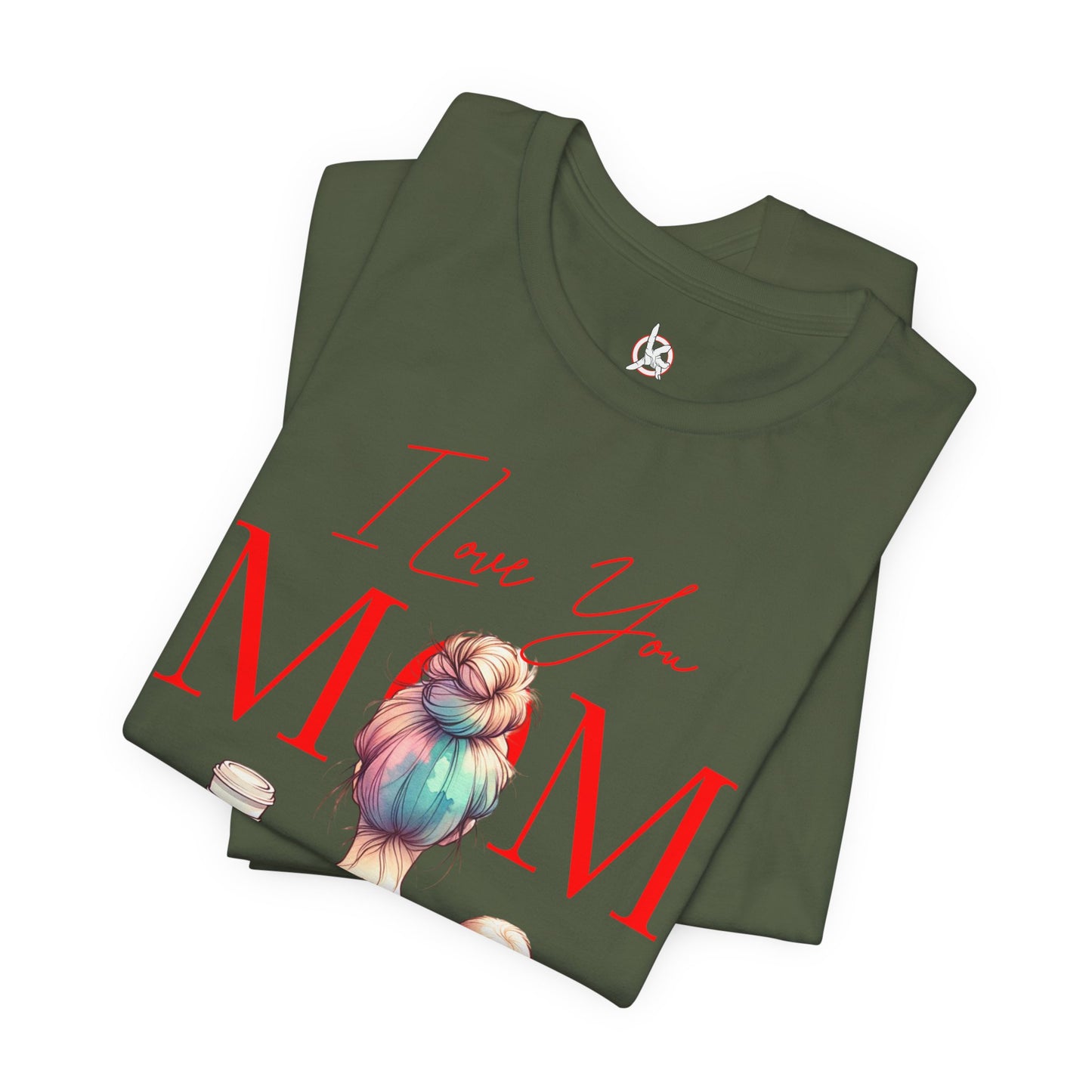 I Love You Mom T-Shirt – Everyday Mother’s Day Gift for Mom