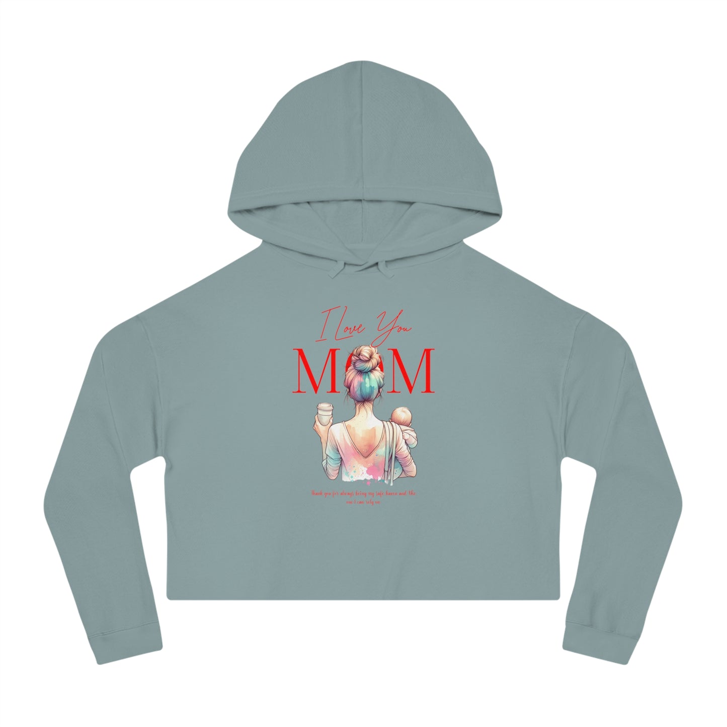 I Love You Mom Cropped Hoodie – Trendy Mother’s Day Gift for Women