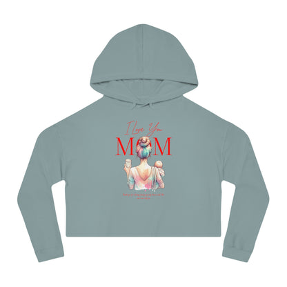 I Love You Mom Cropped Hoodie – Trendy Mother’s Day Gift for Women