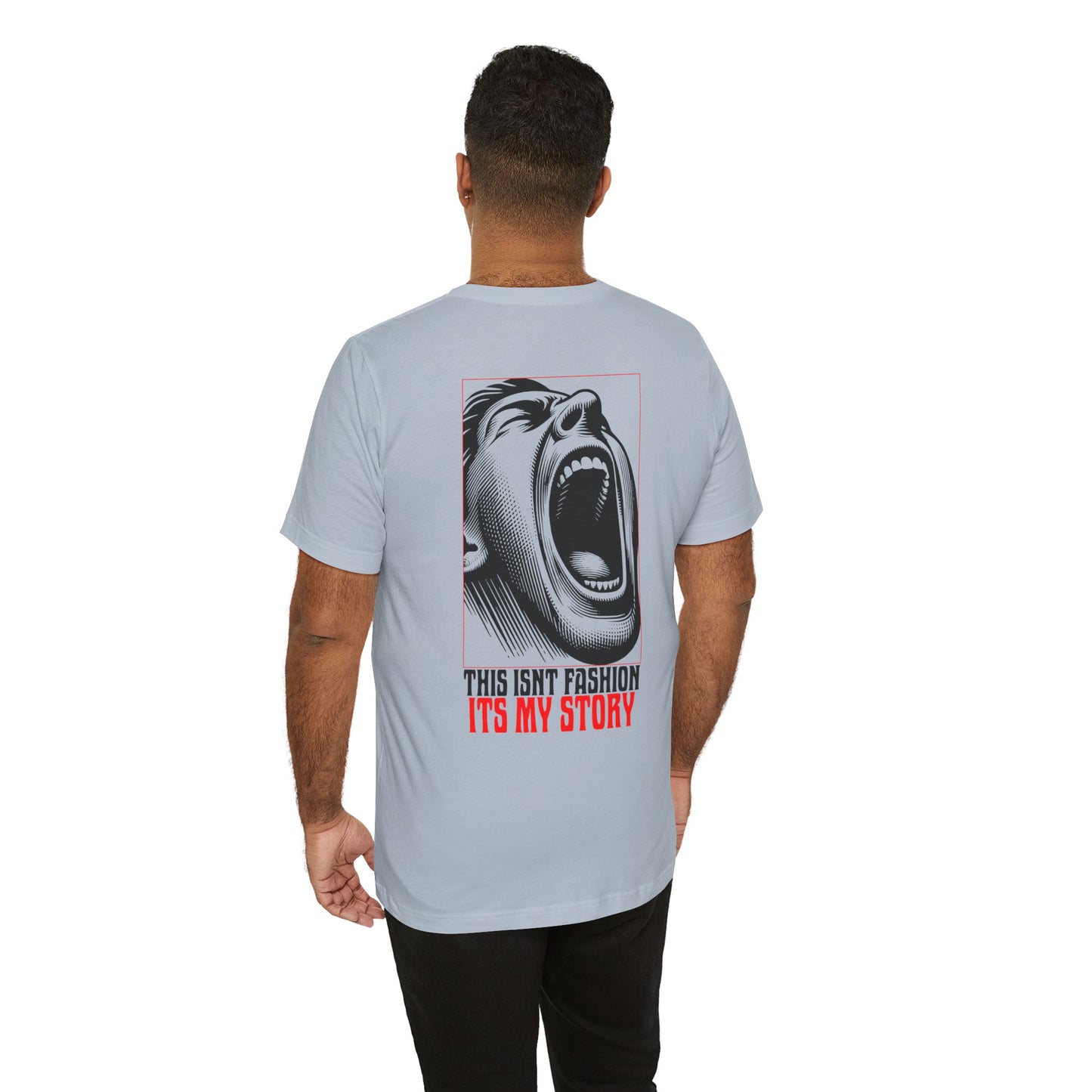 F&BPD - Unisex T-shirt - This Isn’t Fashion, It’s My Story Tee – Self-Expression Statement Shirt