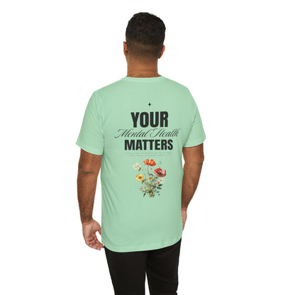 F&BPD - Unisex T-shirt - Your Mental Health Matters Tee – Awareness & Support Statement Shirt