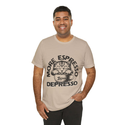 FPD - Unisex T-shirt - More Espresso Less Depresso Tee – Coffee Humor Statement Shirt