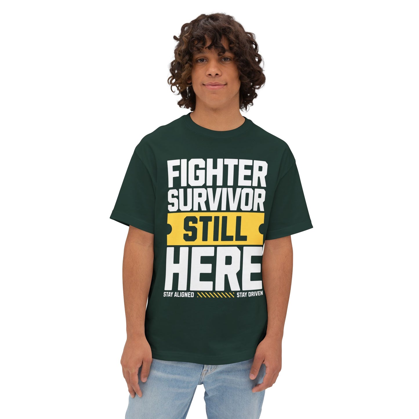 FPD - Fighter Survivor Still Here Oversized Tee — Triumph Message Shirt